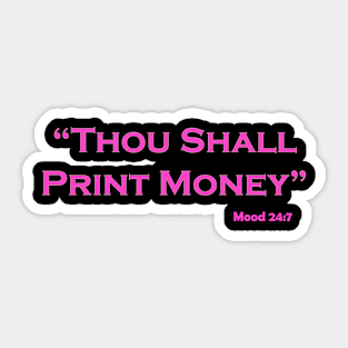 Thou Shall Print Money Sticker